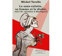 Le Sans-Culotte, Sa Femme Et Le Diable, Suivi De "Mystère À Martigues