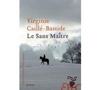 Le Sans Maître Virginie Caillé-Bastide (Auteur)