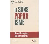Le Sanspapiérisme - Où Sont Les Papiers Des Sans-Papiers ? Anatomie D'une Manipulation
