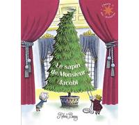 Le sapin de Monsieur Jacobi - Robert E. Barry - Gallimard jeunesse - broché - Album jeunesse dès 3 ans