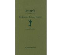 Le sapin, dix façons de le préparer - Arnaud Bachelin - L'epure - broché - Guide