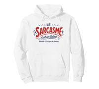 Le Sarcasme C'est Un Talent Désolé Si T'As Pas Le Niveau Sweat à Capuche