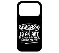 Le Sarcasme est Un Art, si c'était Une Science, j'aurais Fait Un doctorat Amusant Coque pour iPhone 17 Pro