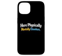 Le Sarcasme Ici, physiquement et mentalement, ailleurs, pour Hommes drôles Coque pour iPhone 13