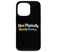 Le Sarcasme Ici, physiquement et mentalement, ailleurs, pour Hommes drôles Coque pour iPhone 13 Pro