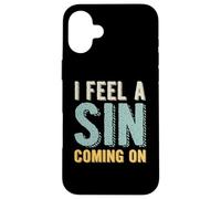 Le Sarcasme Que J'Ai l'impression Que Le péché Arrive Coque pour iPhone 16 Plus