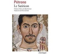 Le Satiricon Pétrone (Auteur), Henry de Montherlant (Préface), Pierre Grimal (Traduction)