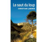 Le saut du loup - Christian Laborie - Deboree Eds - Poche - Roman