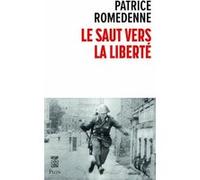Le saut vers la liberté Patrice Romedenne (Auteur)