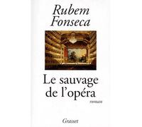 Le sauvage de l opera - - Rubem Fonseca - Grasset - Livre