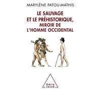 Le Sauvage et le Préhistorique, miroir de l'homme occidental: De la malédiction de Cham à l'identité nationale