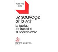 Le Sauvage et le Sot. le Fabliau de Trubert et la Tradition Orale.
