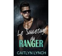 Le Sauvetage du Ranger: Les Rangers du Secours Tome 1