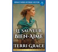 Le Sauveur Bien-Aimé: Roman D’Amour Historique Western