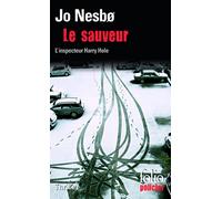 LE SAUVEUR: UNE ENQUETE DE L'INSPECTEUR HARRY HOLE