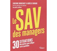 Le SAV des managers 30 situations décryptées pour alléger votre quotidien - Fabienne Broucaret - Vuibert - broché - Guide