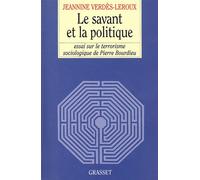 Le savant et la politique - Jeannine Verdès-Leroux - Grasset - broché - Livre