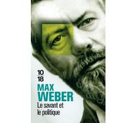 Le savant et le politique - Max Weber - 10/18 - Poche - Essai