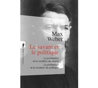 Le savant et le politique Max Weber (Auteur), Catherine Colliot-Thélène (Préface)