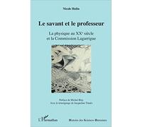 Le savant et le professeur – La physique au XXe siècle et la Commission Lagarrigue – L'Harmattan