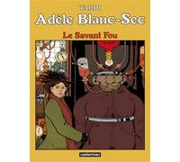 Jacques Tardi – Adèle Blanc-Sec – Tome 3 – Le Savant Fou