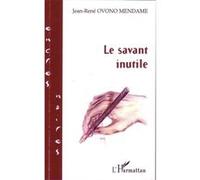 Le savant inutile - Jean-René Ovono - L'harmattan - broché - Roman