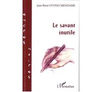 Le savant inutile - Jean-René Ovono - L'harmattan - broché - Roman
