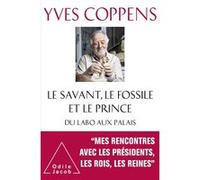 Le Savant, le fossile et le prince Yves Coppens (Auteur)