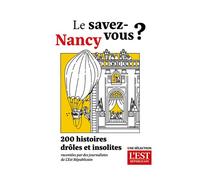 Le savez-vous nancy ? 200 histoires drôles et insolites - Collectif - Du Quotidien Ebra Eds - broché - Essai