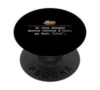 Le saviez-Vous Si Vous changez 4 Lettres à Marc ca Fait Bite PopSockets PopGrip Adhésif
