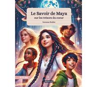 Le Savoir de Maya sur les trésors du coeur