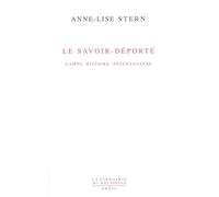 Le Savoir déporté : Camps, histoire, psychanalyse