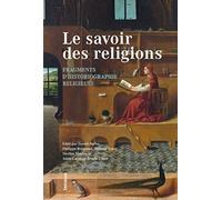Le Savoir des religions. Fragments d'historiographie religieuse