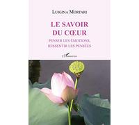 Luigina Mortari – Le savoir du cœur : Penser les émotions, ressentir les pensées