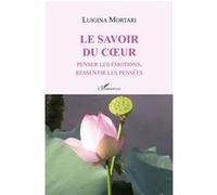 Le savoir du coeur Luigina Mortari (Auteur)