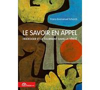 Le Savoir en Appel: Heidegger et Le Tournant dans La Verite