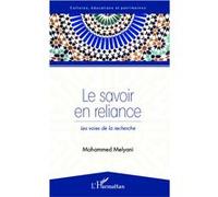 Le savoir en reliance Les voies de la recherche - Mohammed Melyani - L'harmattan - broché - Etude