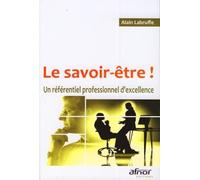 Le savoir-être !: Un référentiel professionnel d'excellence