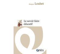 Le savoir faire éducatif - Jacques Loubet - Eres - Poche - Essai