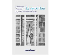 Le savoir fou Se perdre avec Henri Beraldi - Emmanuel Pernoud - Hermann - broché - Monographie