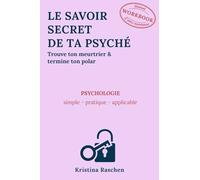 Le savoir secret de ta psyché: Trouve ton meurtrier & termine ton polar