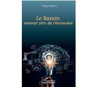 Le Savoir, secteur zéro de l'économie - Serges Ikiemi - L'harmattan - broché - Etude
