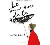 Le savoir-vivre de la Parisienne Laurence Caracalla (Auteur), Aélie Molins (Illustration)
