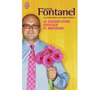 Le savoir-vivre efficace et moderne - Sophie Fontanel - J'ai Lu - Poche - Anthologie