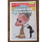 Le Savoir-vivre et le savoir-faire: Comment se comporter en toutes circonstances