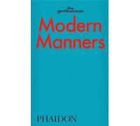 Le savoir-vivre moderne par The Gentlewoman