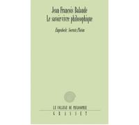 Le savoir-vivre philosophique Empédocle, Socrate, Platon - Jean-François Balaudé - Grasset - broché - Essai