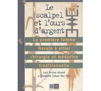 Le scalpel et l'ours d'argent: La première femme Navajo à allier chirurgie et médecine traditionnelle
