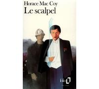 Horace McCoy – Le Scalpel – Traduit par Maurice Beerblock – Gallimard Poche