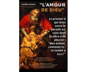 Le Scandale de l’Amour de Dieu: Le premier témoin du paradis ouvert par Christ est un criminel repentant.